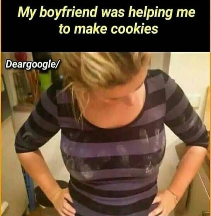 My boyfriend was helping me to make cookies
Deargoogle/