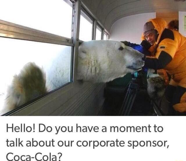Hello Do you have a moment to talk about our corporate sponsor