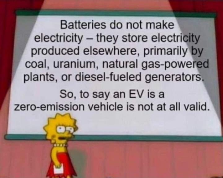 Batteries do not make electricity they store electri produced elsewhere primarily coal uranium natural gas powe plants or diesel fueled generato Sotosayan EVis a zero emission vehicle is not at all valid