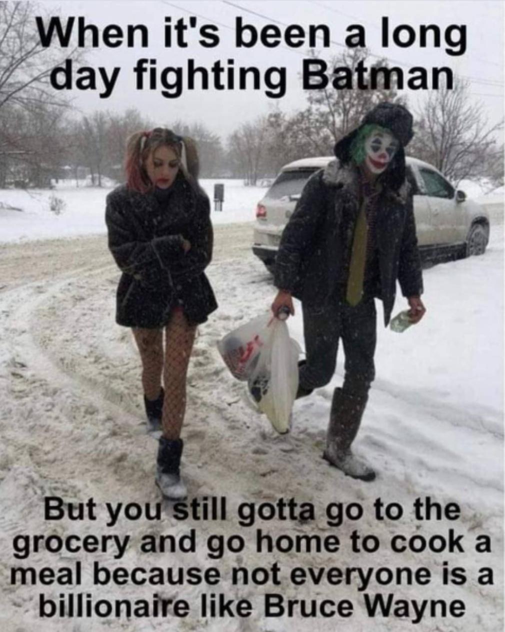 When its been a long day fighting Batman But yo gott o to the grocery and go home to cook a meal because not everyone is a billionaire like Bruce Wayne