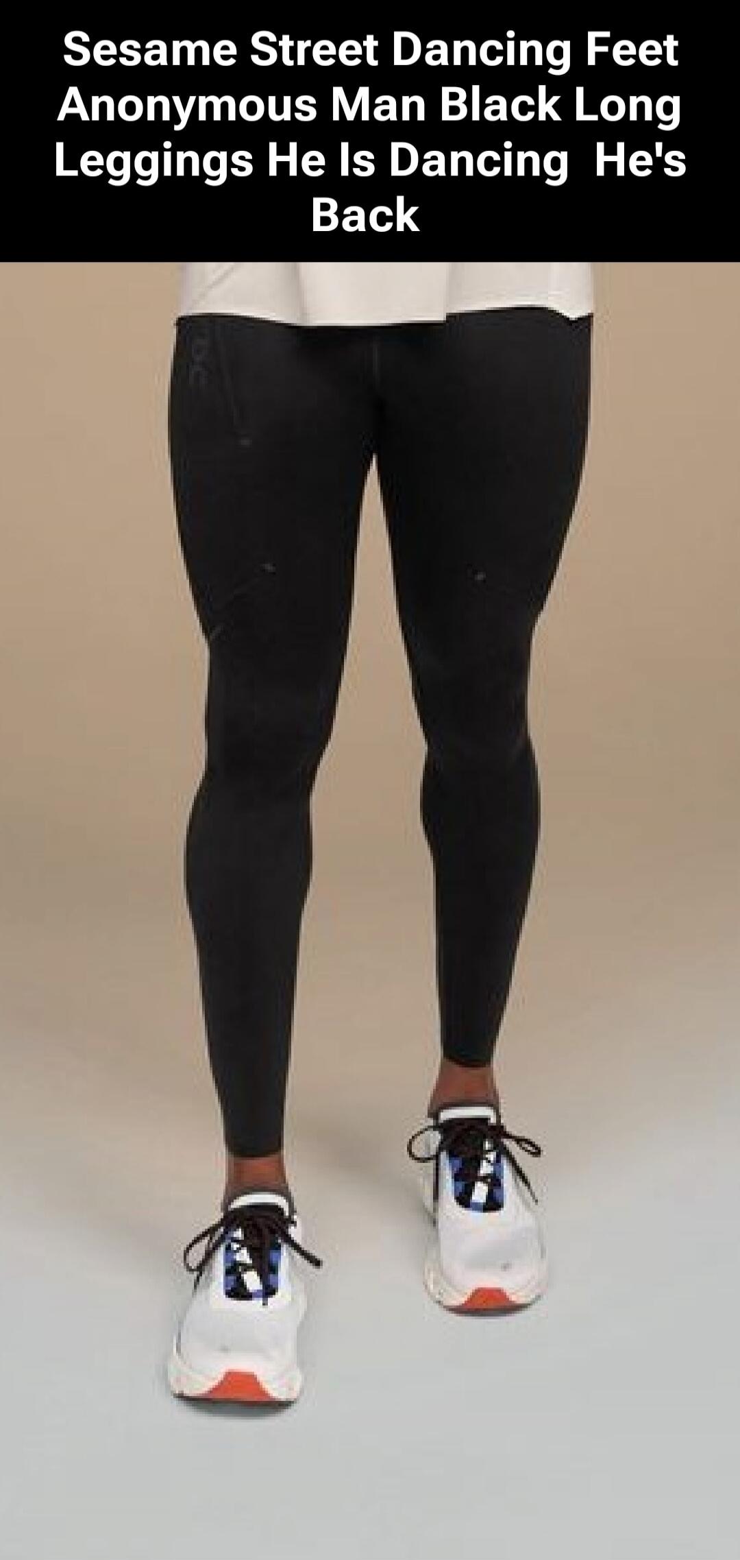 Sesame Street Dancing Feet Anonymous Man Black Long Leggings He Is Dancing He's Back
