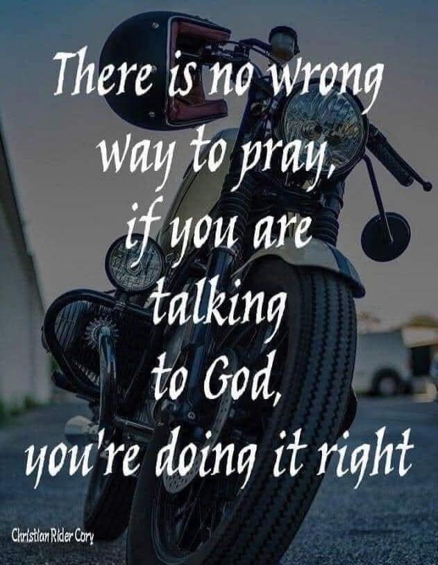 There is no wrong way to pray, if you are talking to God, you're doing it right