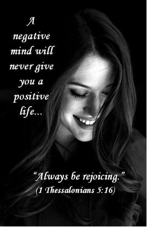 A negative mind will never give you a positive life... 