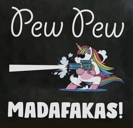 Pew Pew Madafakas!