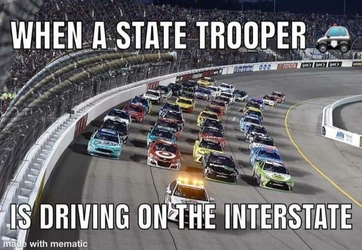 WHEN A STATE TROOPER IS DRIVING ON THE INTERSTATE
