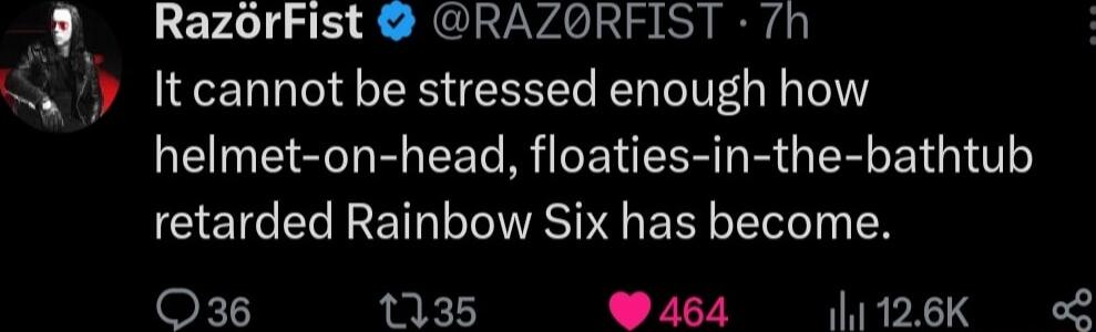 RazorFist RAZORFIST 7h 4 7 It cannot be stressed enough how helmet on head floaties in the bathtub retarded Rainbow Six has become Q36 1135 Y464 1126K L