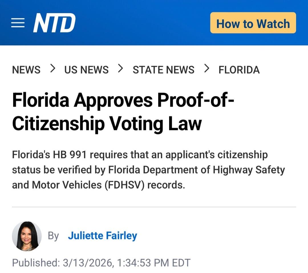 Florida Approves Proof-of-Citizenship Voting Law Florida's HB 991 requires that an applicant's citizenship status be verified by Florida Department of Highway Safety and Motor Vehicles (FDHSV) records.