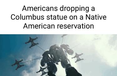 Americans dropping a Columbus statue on a Native American reservation