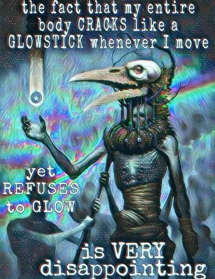 _the fact thatl my entire body CRAGKS like a GLOWST Gwemevgrl nove dlsappoElggng