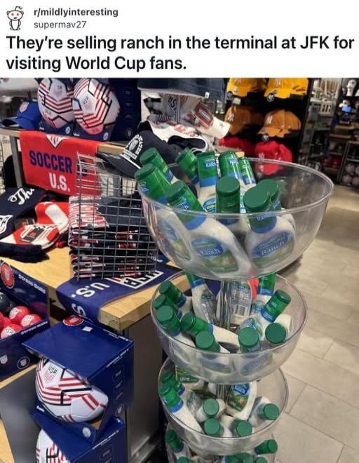 They're selling ranch in the terminal at JFK for visiting World Cup fans.