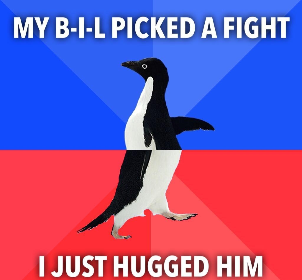 MY B I L PICKED A FIGHT 1 JUST HUGGED HIM