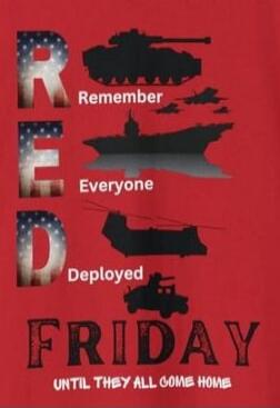 RED Remember Everyone Deployed FRIDAY UNTIL THEY ALL COME HOME