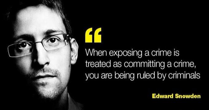 When exposing a crime is treated as committing a crime, you are being ruled by criminals. Edward Snowden