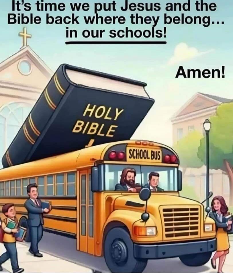 It's time we put Jesus and the Bible back where they belong... in our schools! Amen! HOLY BIBLE on the book; SCHOOL BUS
