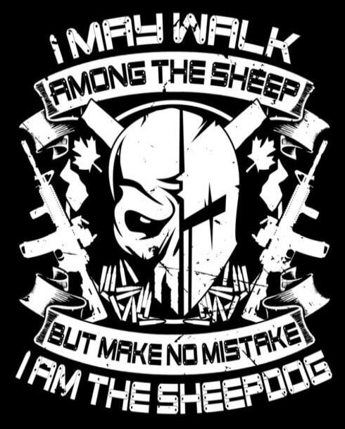 I MAY WALK AMONG THE SHEEP BUT MAKE NO MISTAKE I AM THE SHEEPDOG