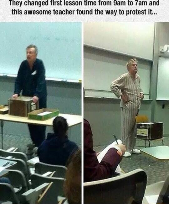 They changed first lesson time from 9am to 7am and this awesome teacher found the way to protest it...