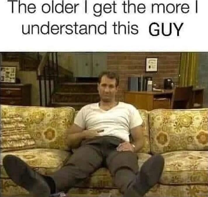 e older get the more understand this GUY R 7 2 R o