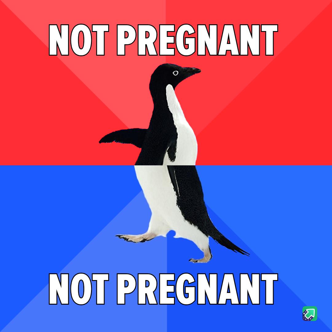 NOT PREGNANT NOT PREGNANT _