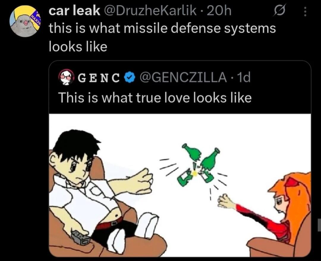 car leak @DruzheKarlik 20h this is what missile defense systems looks like GENC @GENCZILLA 1d This is what true love looks like