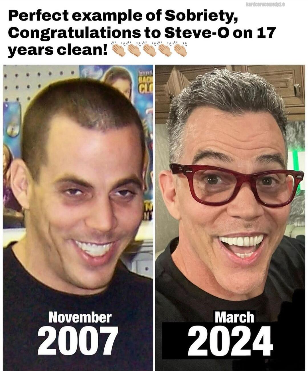 Perfect example of Sobriety, Congratulations to Steve-O on 17 years clean! November 2007 March 2024
