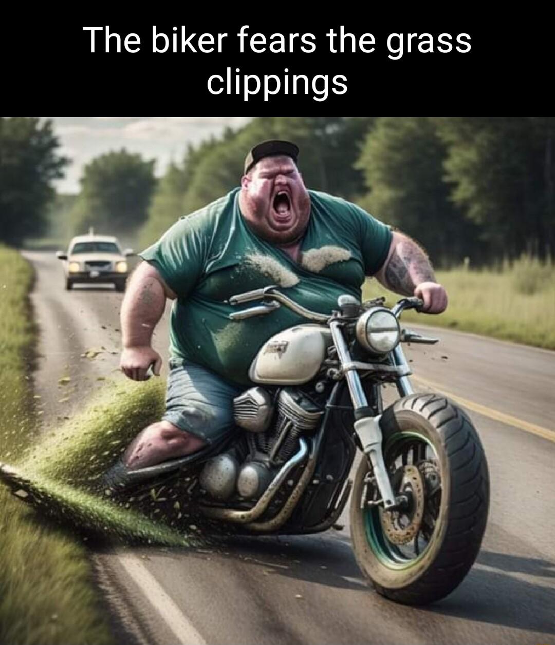 The biker fears the grass clippings