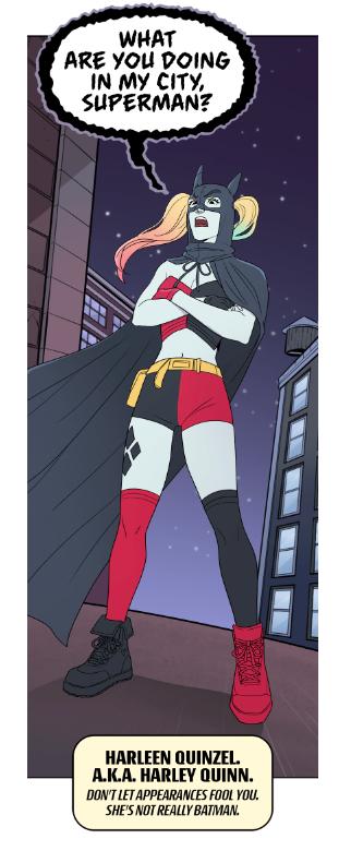 WHAT ARE YOU DOING IN MY CITY SUPERMANZ HARLEEN QUINZEL AKA HARLEY QUINN DONT LET APPEARANCES FOOL YOU SHES NOT REALLY BATMAN