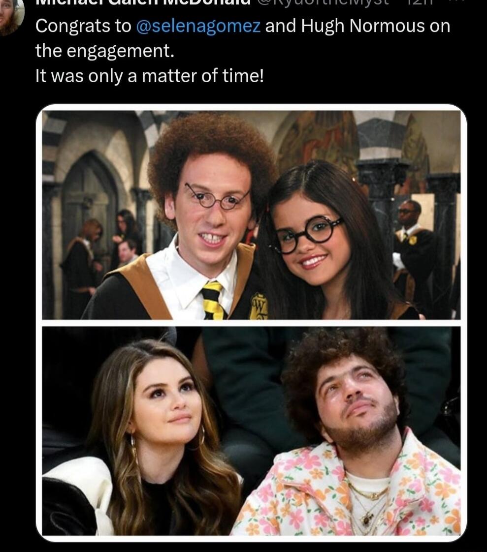 Congrats to selenagomez and Hugh Normous on the engagement It was only a matter of time