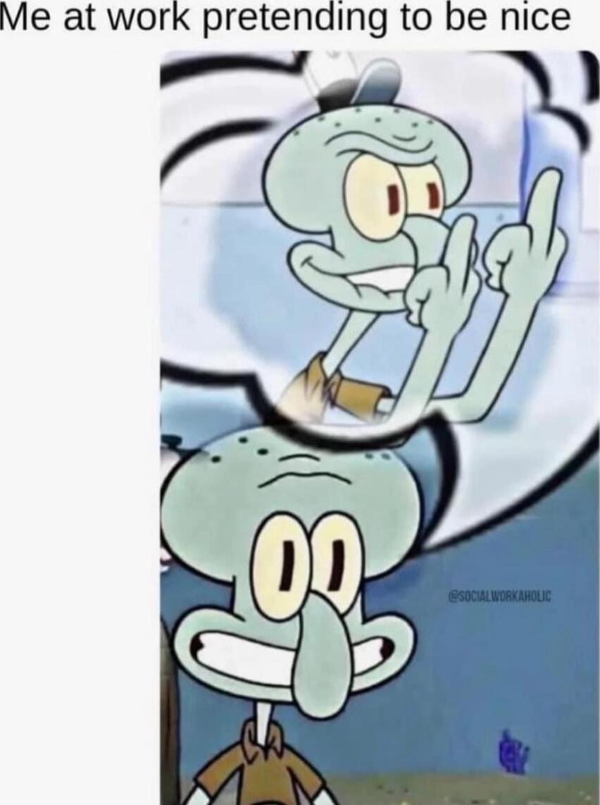 Me at work pretending to be nice