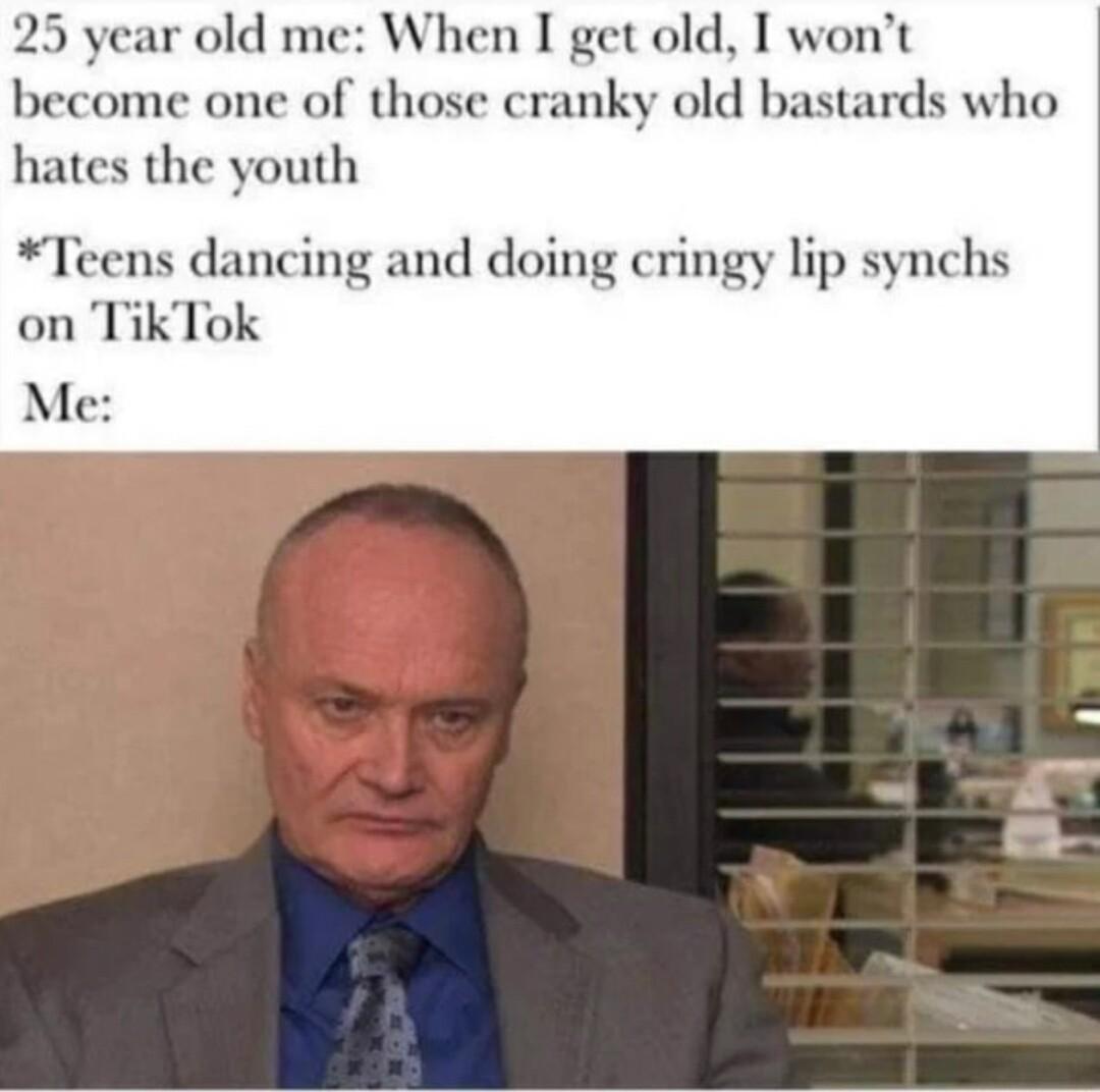 When I get old I wont become one of those cranky old bastards who hates the youth Teens dancing and doing 5 ok