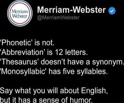 Q Merrlam Webster v Phonetic is not Falol IV MR P CIEN Thesaurus doesnt have a synonym Monosyllabic has five syllables SEVATLEIRTCIVAWI oTeIV I SfyTo N but it has a sense of humor