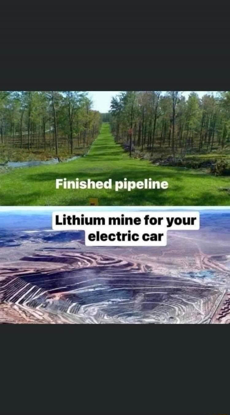 Finished pipeline
Lithium mine for your electric car
