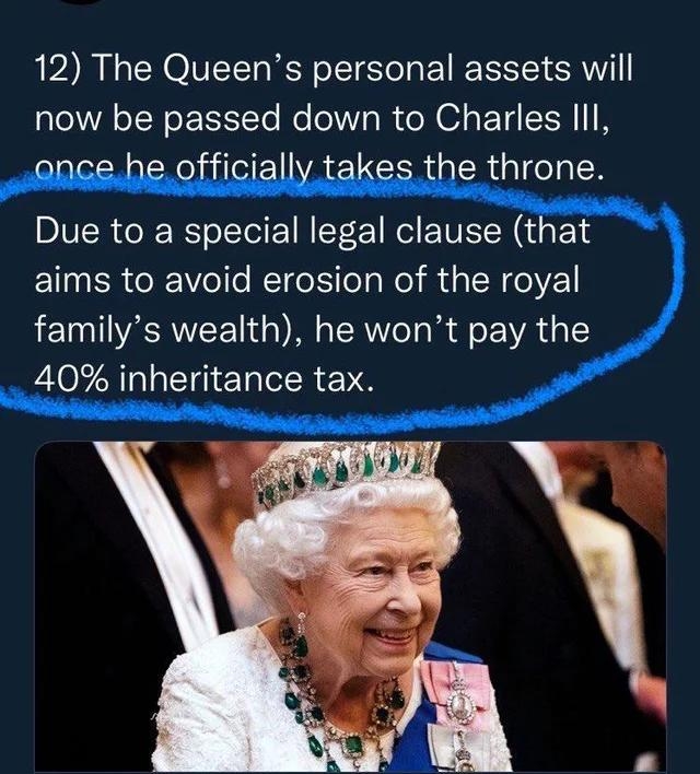 12 The Queens personal assets will now be passed down to Charles IlI felt CRUICIER Due to a special legal clause that aims to avoid erosion of the royal familys wealth he wont pay the 40 inheritance tax
