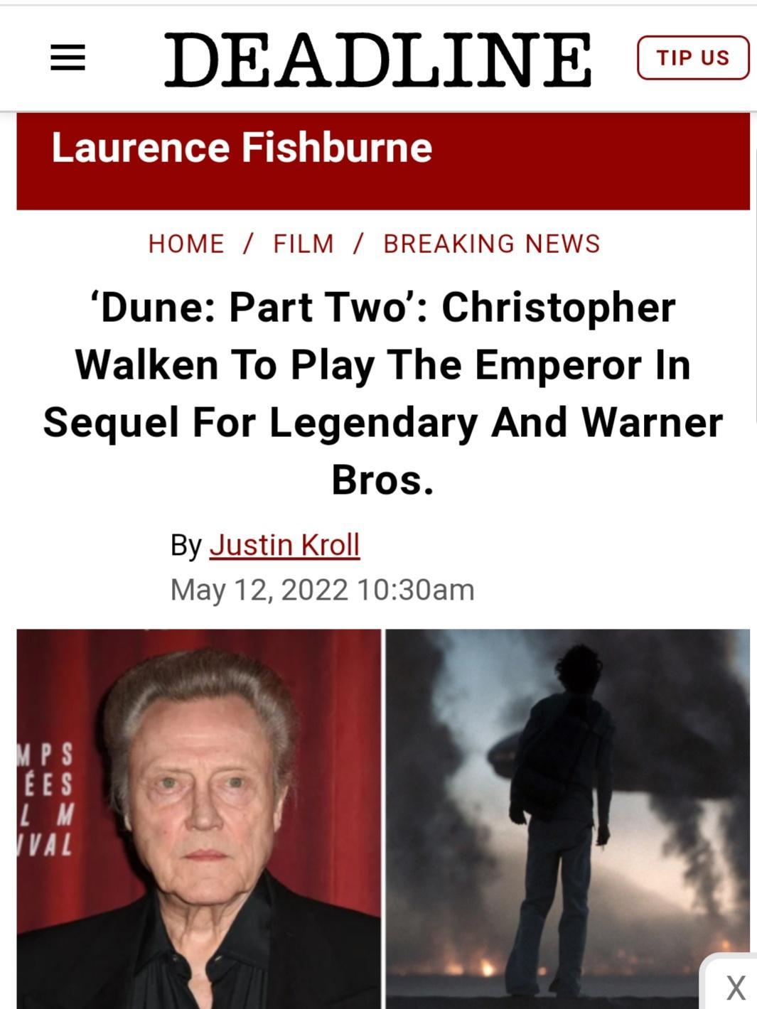 DEADLINE Laurence Fishburne HOME FILM BREAKING NEWS Dune Part Two Christopher Walken To Play The Emperor In Sequel For Legendary And Warner Bros By Justin Kroll May 122022 1030am
