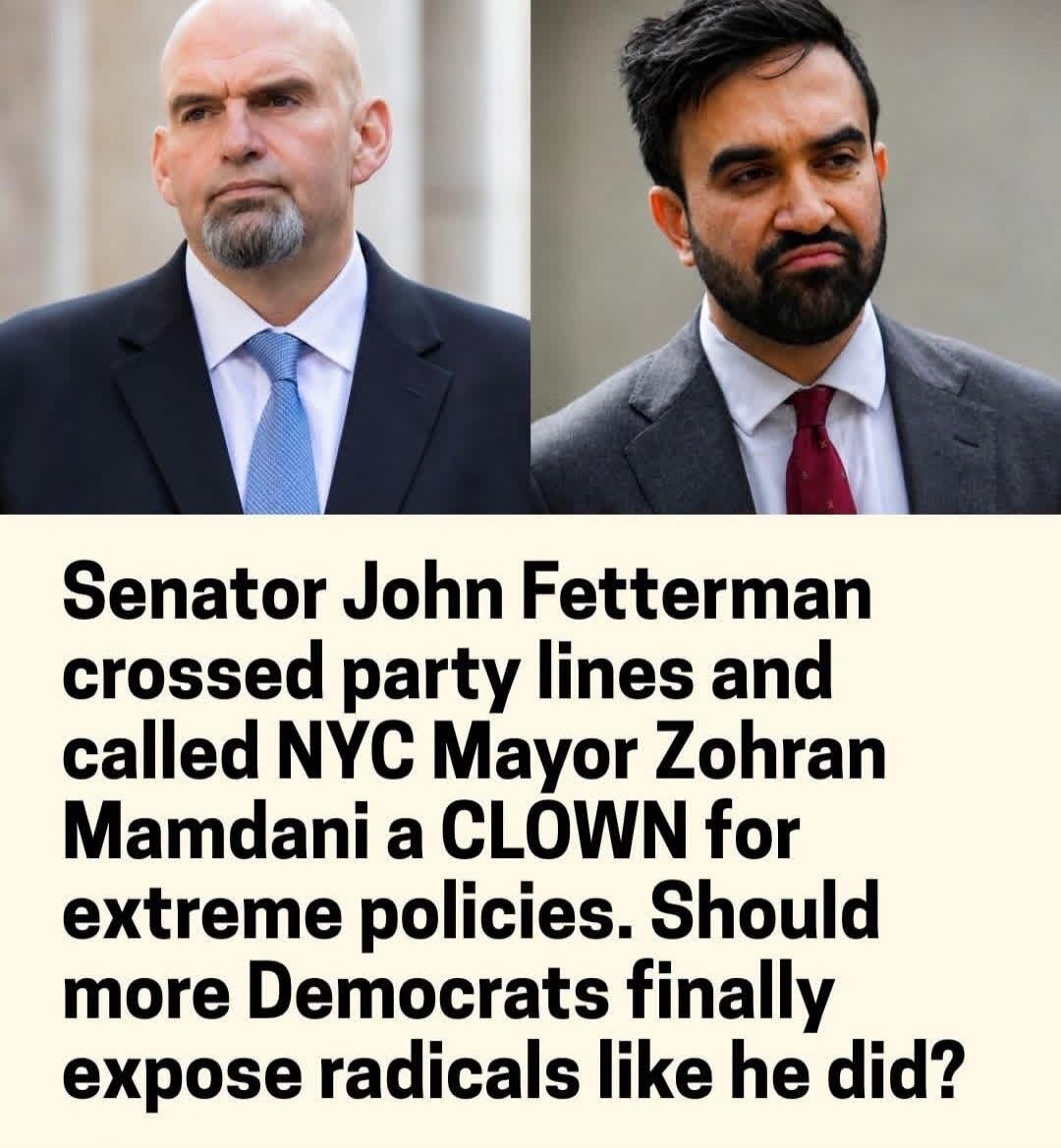 Senator John Fetterman crossed party lines and called NYC Mayor Zohran Mamdani a CLOWN for extreme policies. Should more Democrats finally expose radicals like he did?