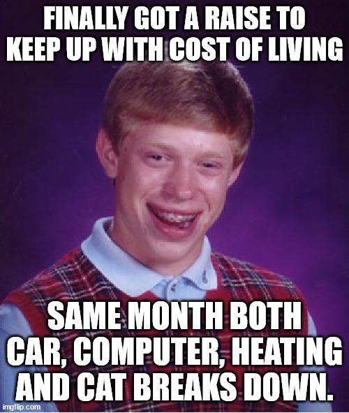 FINALLY GOT A RRISE TO KEEP UP WITH COST OF LIVING 9 S SAME MONTH BOTH IAII COMPUTER IIHIIHG AND CAT BREAKS DOWN