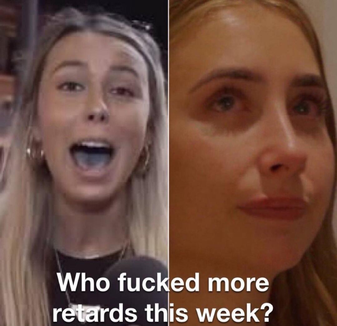 Who fucked more rtrds this week