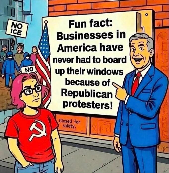 Fun fact: Businesses in America have never had to board up their windows because of Republican protesters! NO ICE NO Closed for safety:
