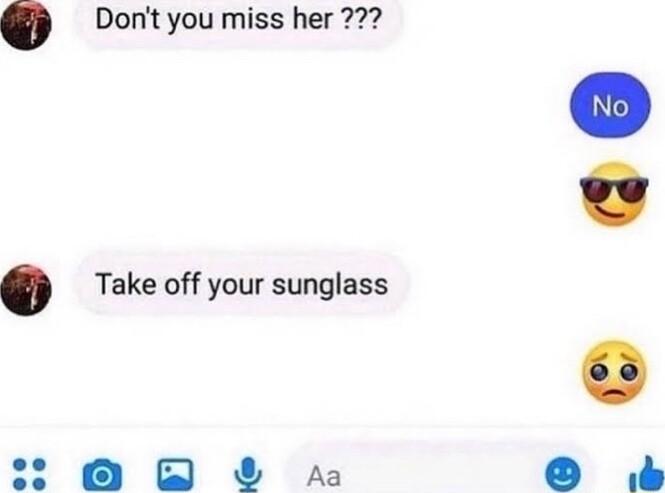 Dont you miss her 222 Take off your sunglass 0 A b