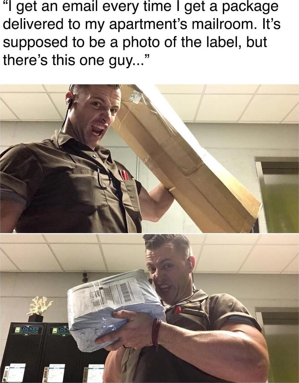 Iget an email every time get a package delivered to my apartments mailroom Its supposed to be a photo of the label but theres this one guy