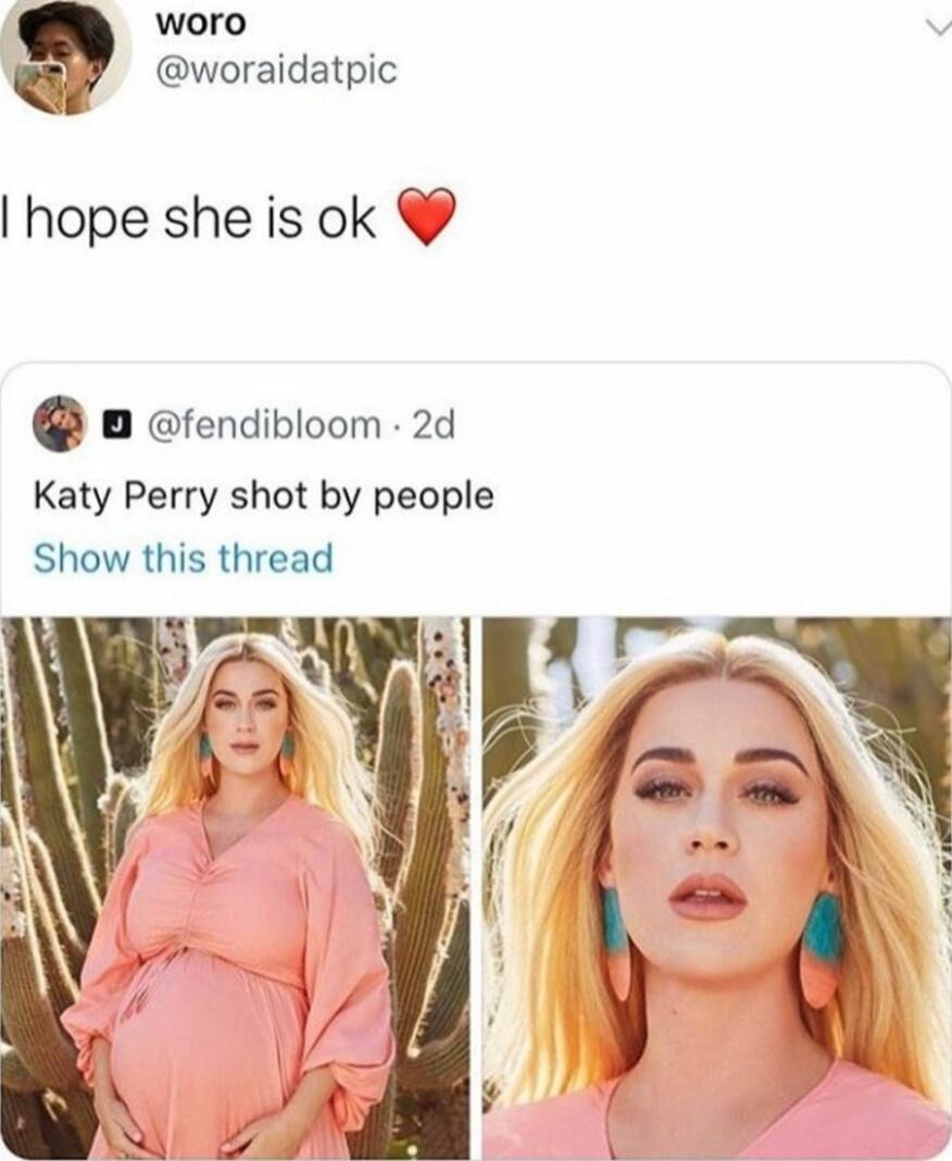 woro woraidatpic hope she is ok 8 fendibloom 2d Katy Perry shot by people Show this thread