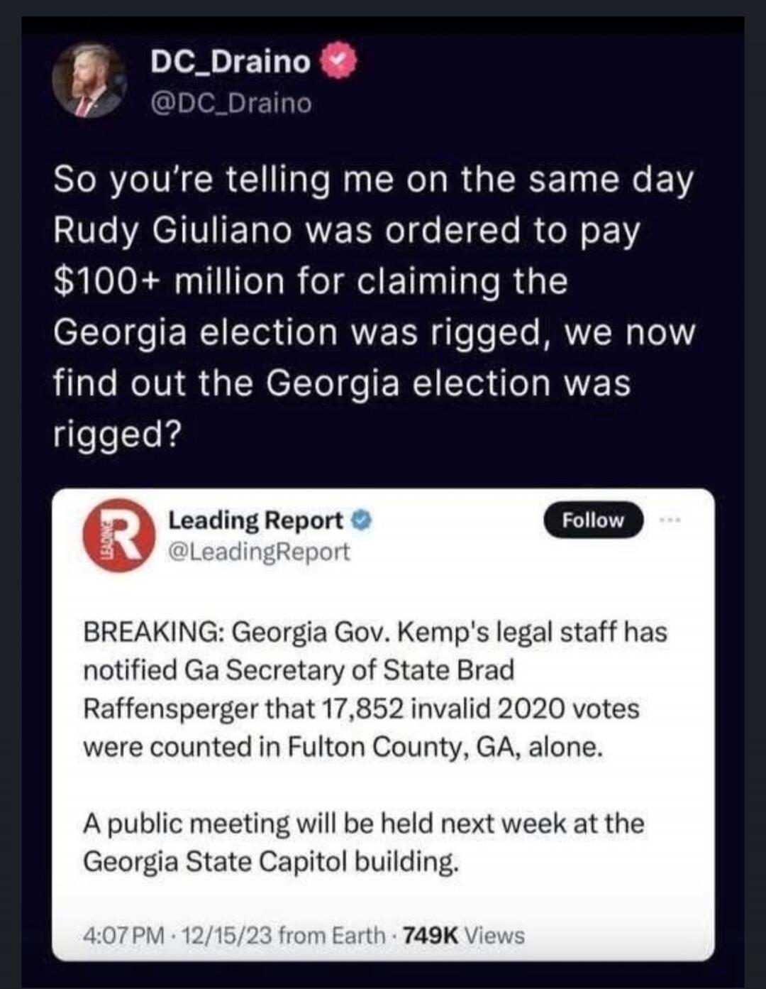 So you're telling me on the same day Rudy Giuliano was ordered to pay $100+ million for claiming the Georgia election was rigged, we now find out the Georgia election was rigged? 

BREAKING: Georgia Gov. Kemp's legal staff has notified Ga Secretary of State Brad Raffensperger that 17,852 invalid 2020 votes were counted in Fulton County, GA, alone. 
