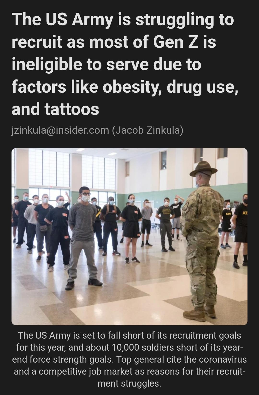 L LS ARSI e T TR COTTER S SO i el AT N R ORI QNG TR 1 L 16 IR TGRS AL T N TET R EUCRETGTE jzinkulainsidercom Jacob Zinkula The US Army is set to fall short of its recruitment goals for this year and about 10000 soldiers short of its year end force strength goals Top general cite the coronavirus and a competitive job market as reasons for their recruit ment struggles