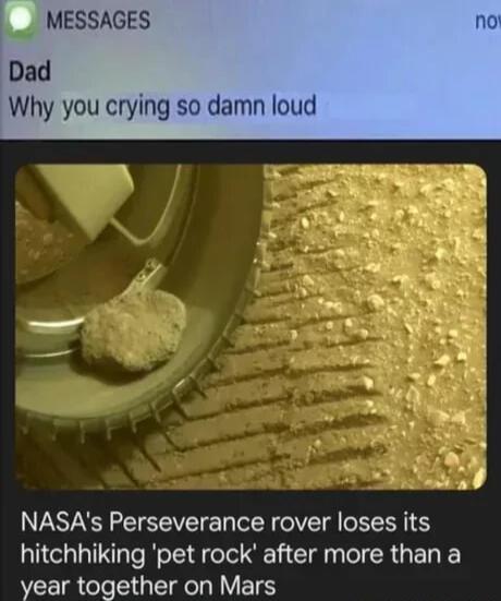 MESSAGES Dad Why you crying so damn loud S NASAs Perseverance rover loses its hitchhiking pet rock after more than a year together on Mars