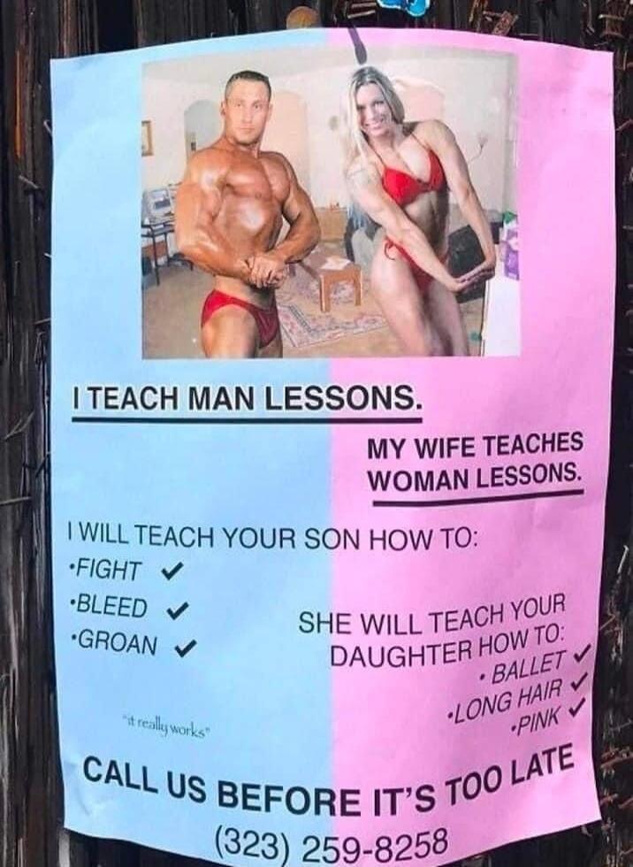 I TEACH MAN LESSONS MY WIFE TEACHES WOMAN LESSONS b 5 IWILLTEACH YOUR SON HOW TO FIGHT v D SHE WiLL TEAC RO DAUGHTERH eyl AL s BeFoRE 175 T00 323 259 8258