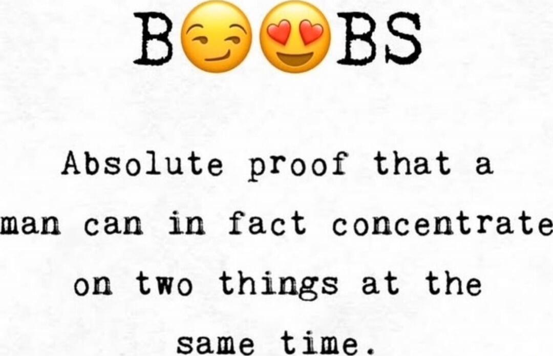BOBS 😌😍SAbsolute proof that a man can in fact concentrate on two things at the same time.