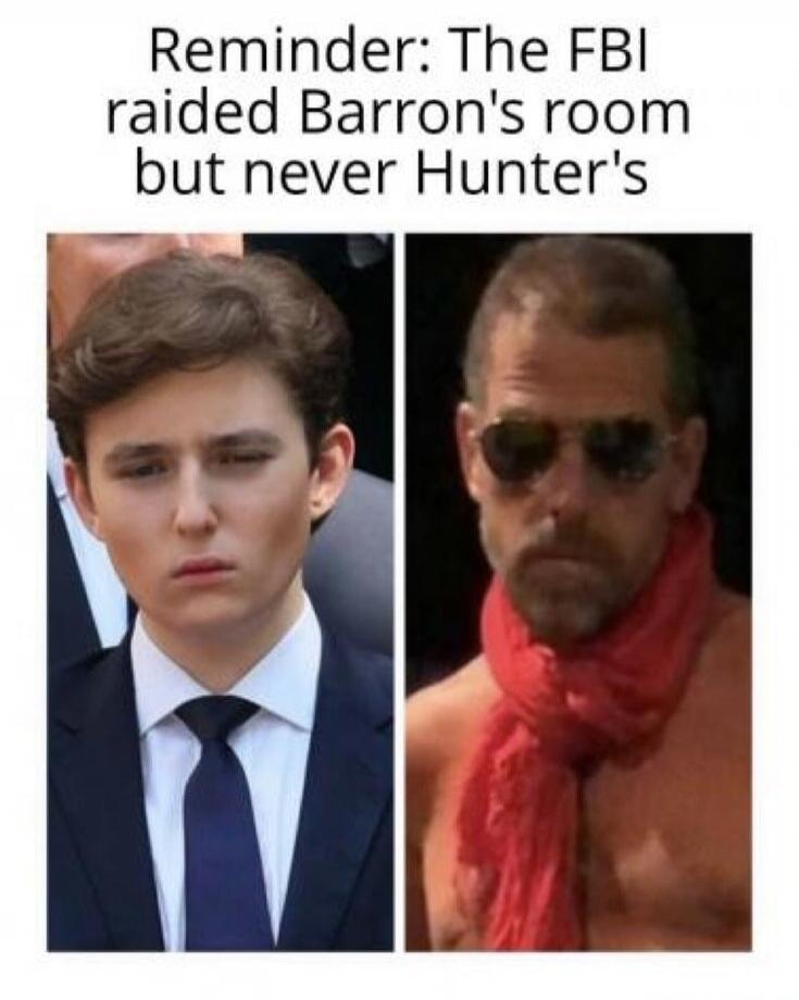 Reminder: The FBI raided Barron's room but never Hunter's