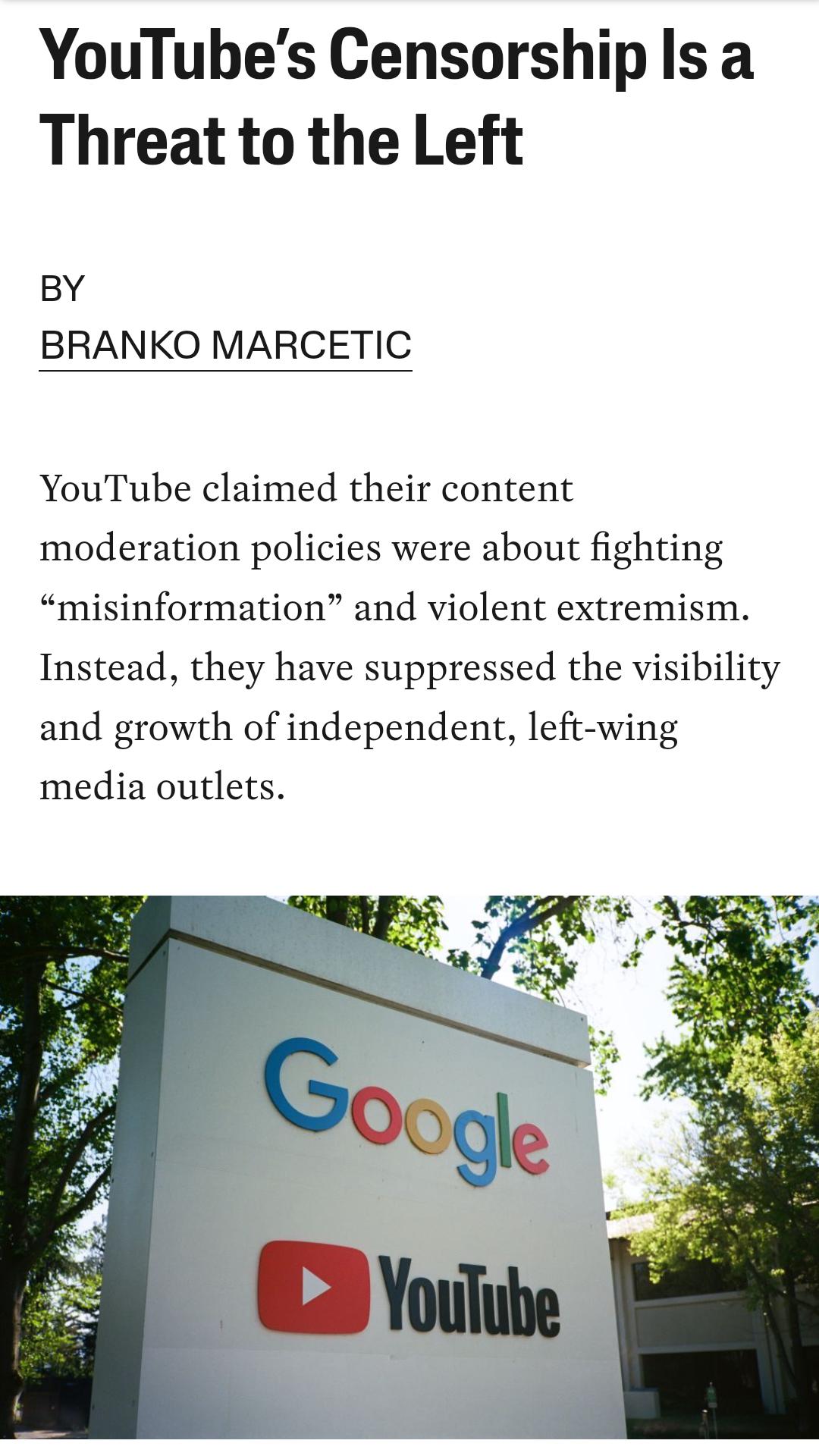 YouTubes CensorshipIs a Threat to the Left BY BRANKO MARCETIC YouTube claimed their content moderation policies were about fighting misinformation and violent extremism Instead they have suppressed the visibility and growth of independent left wing media outlets