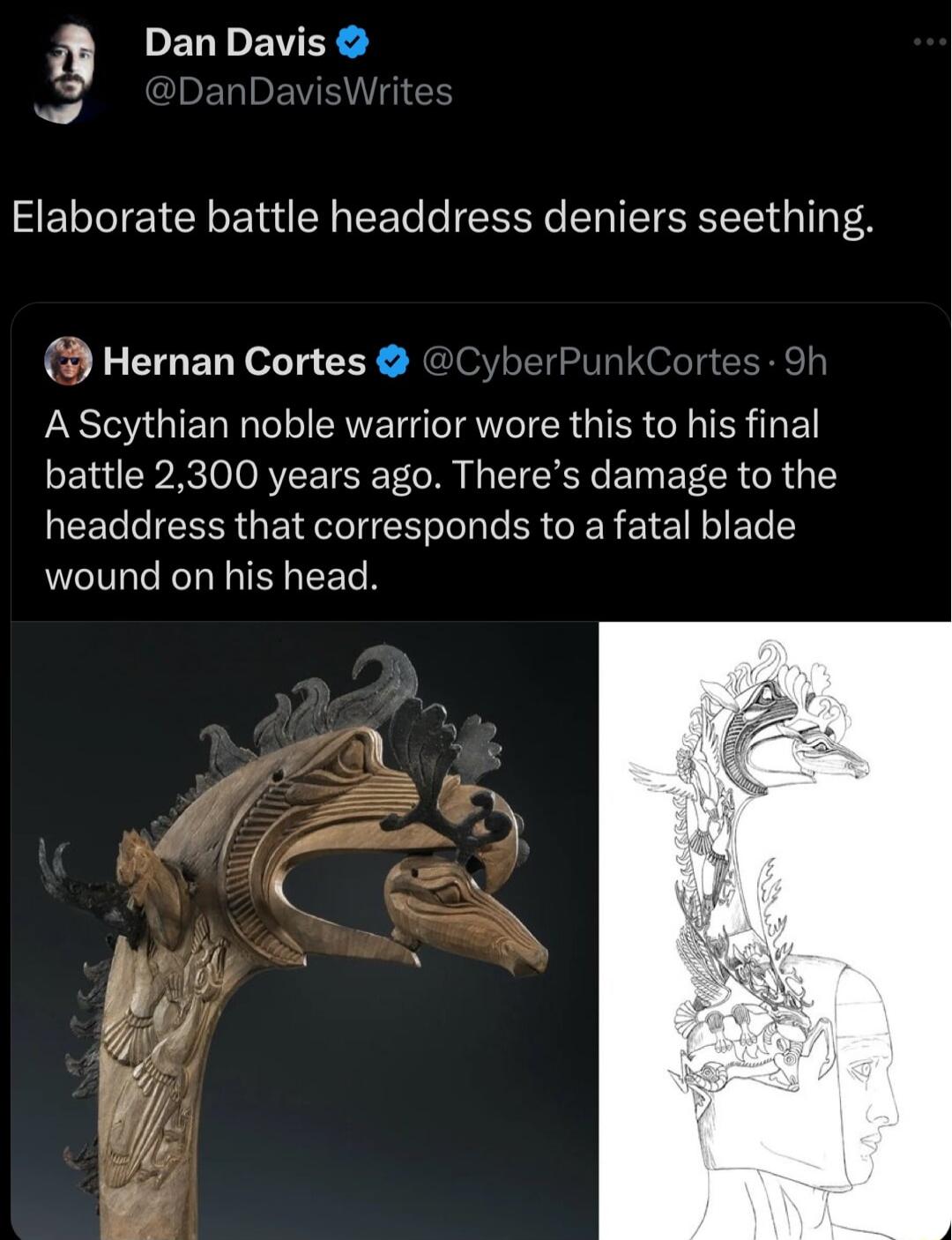 3 PERDLEVER Elaborate battle headdress deniers seething Hernan Cortes A Scythian noble warrior wore this to his final battle 2300 years ago Theres damage to the EET R GEEEeIole ER R e o e 1Y wound on his head