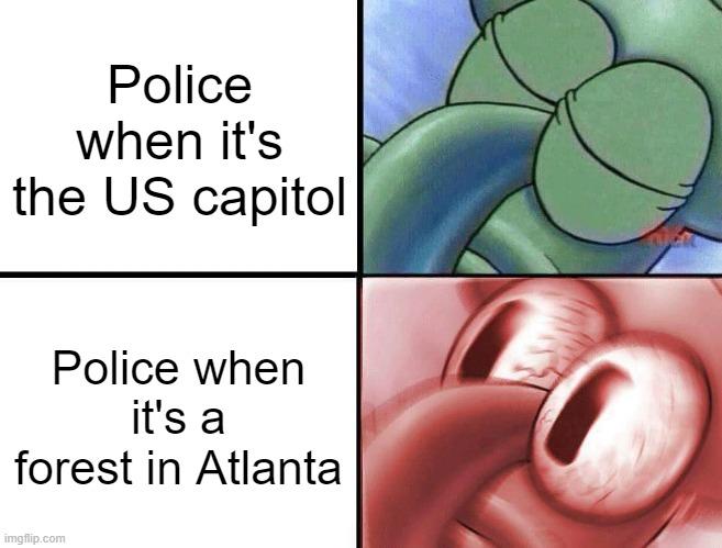 Police when its the US capitol Police when itsa forest in Atlanta