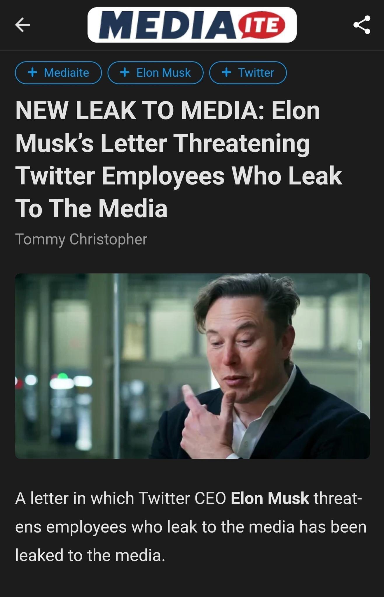 S MEDIAD B I CAT NEW LEAK TO MEDIA Elon TS G W T G TCELEN T Twitter Employees Who Leak To The Media Tommy Christopher A letter in which Twitter CEO Elon Musk threat ens employees who leak to the media has been CELCTRGRGEN N